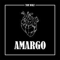 Tom Wolf - Amargo