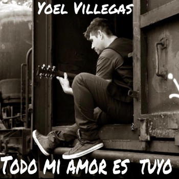 Yoel Villegas - Todo Mi Amor Es Tuyo