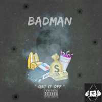 Badman - Get It Off (Explicit)