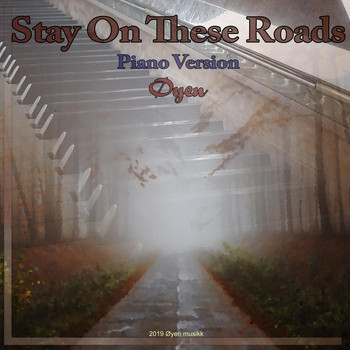 Øyen - Stay on These Roads (Piano Version)