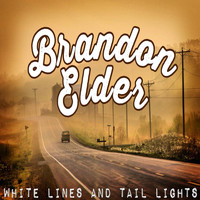 Brandon Elder - White Lines and Tail Lights