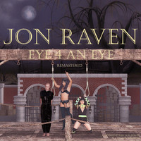Jon Raven - Eye 4 an Eye (Remastered) (Explicit)