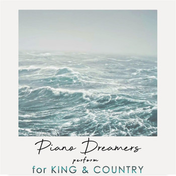 Piano Dreamers - Piano Dreamers Perform For King & Country