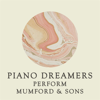 Piano Dreamers - Piano Dreamers Perform Mumford & Sons