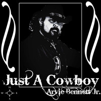 Arvie Bennett Jr. - Just a Cowboy