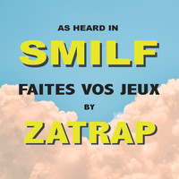 ZATRAP - Faites Vos Jeux (As Heard In SMILF)
