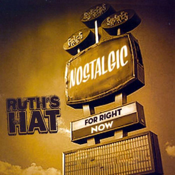 Ruth's Hat - Nostalgic for Right Now