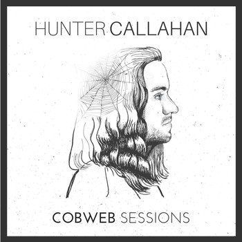 Hunter Callahan - Cobweb Sessions