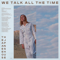 The Japanese House - We Talk All The Time (Explicit)
