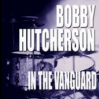 Bobby Hutcherson - In The Vanguard (Live)