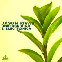 Jason Rivas - Underground & Electronica (Explicit)