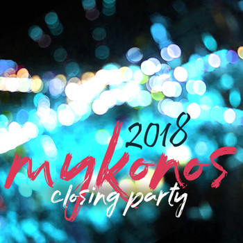 Various Artists - Mykonos (Closing Party 2018)