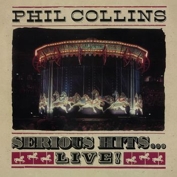 Phil Collins - Serious Hits...Live! (2019 Remaster)