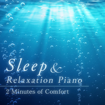 Relax α Wave - Sleep & Relaxation Piano: 2 Minutes of Comfort