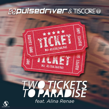 Pulsedriver, Tiscore - Two Tickets to Paradise