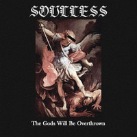 Soulless - The Gods Will Be Overthrown