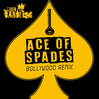 The Reel Banditos - Ace of Spades (Bollywood Remix)