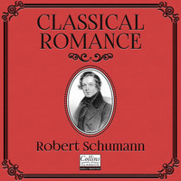 Robert Schumann - Classical Romance with Robert Schumann