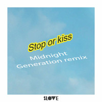 Slove - Stop or Kiss (feat. Sourya) [Midnight Generation Remix]