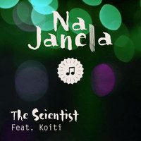 Na Janela - The Scientist (feat. Koiti)