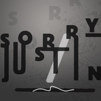 Sorry Justin - Sorry Justin (Explicit)