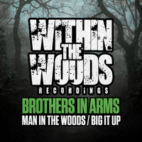 Brothers In Arms - Man In The Woods / Big It Up