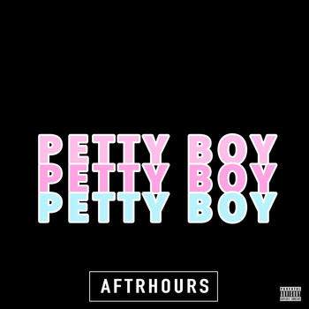 Aftrhours - Petty Boy (Explicit)