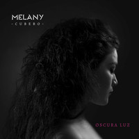 Melany Cubero - Oscura Luz