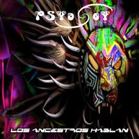 Psyosoy - Los Ancestros Hablan