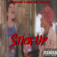 Thisizjay & Dee Roc Obama - Stick Up (Explicit)