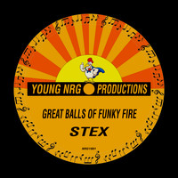 Stex - Great Balls Of Funky Fire