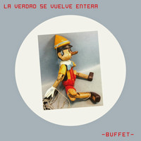 Buffet - La Verdad Se Vuelve Entera