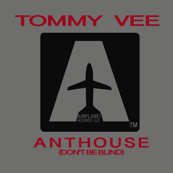Tommy Vee - Anthouse ( Don't Be Blind )