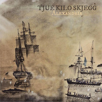 Tjue Kilo Skjegg - Alexandria