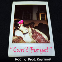 Roc - Can't Forget (Explicit)