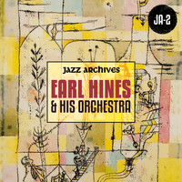 Earl Hines & His Orchestra - Jazz Archives Presents: Earl Hines and His Orchestra (1932-1934 and 1937)
