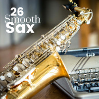 Jazz Club - Smooth Sax 26 - Sexy Soft Jazz Relaxation for Romantic Nights