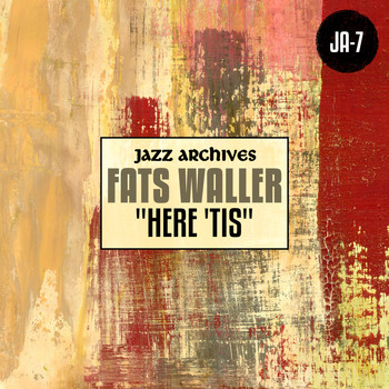 Fats Waller - Jazz Archives Presents: "Here 'Tis"