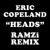 Eric Copeland - Heads (RAMZi Remix)