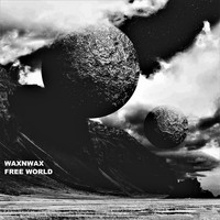 WAXNWAX - Free world