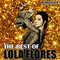 Lola Flores - The Best of Lola Flores (Remastered)