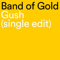 Band Of Gold - Gush - Single Edit