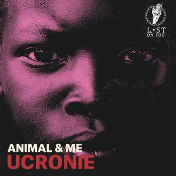 Animal & Me - Ucronie