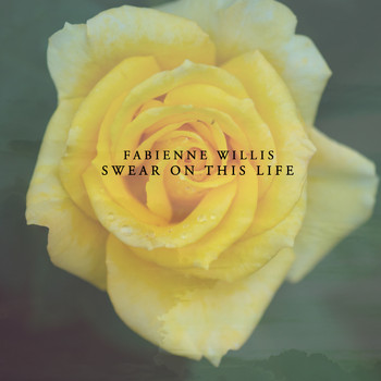 Fabienne Willis - Swear on this Life