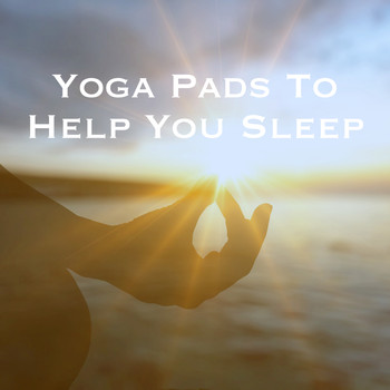 Yoga Workout Music, Spa and Zen - Yoga Pads To Help You Sleep