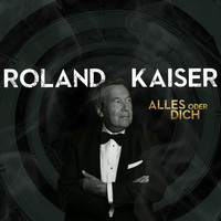 Roland Kaiser - Alles oder Dich