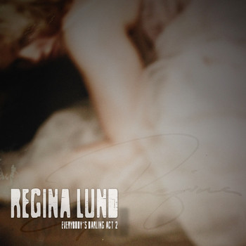 Regina Lund - Everybody´s Darling Act 2