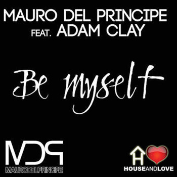 Mauro Del Principe and Adam Clay - Be myself