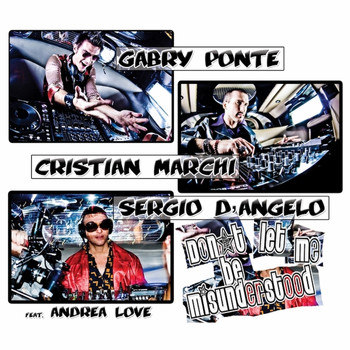 Gabry Ponte, Cristian Marchi, Sergio D’Angelo and Andrea Love - Don’t Let Me Be Misunderstood