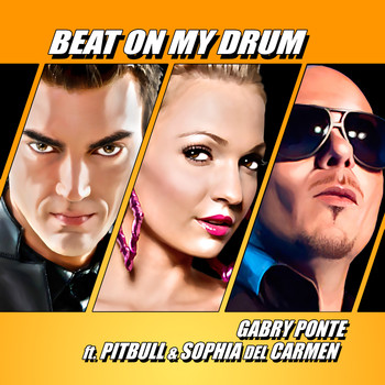 Gabry Ponte, Pitbull and Sophia Del Carmen - Beat On My Drum